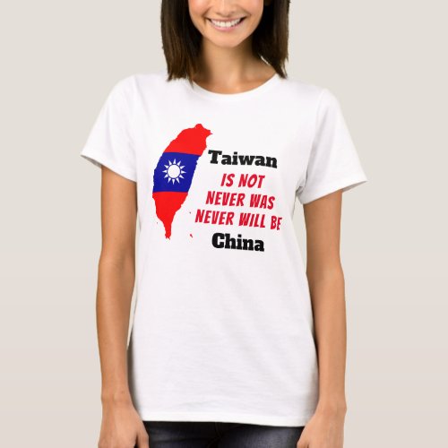 Taiwan IS NOT China T_Shirt