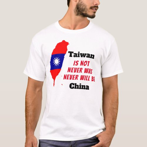Taiwan IS NOT China T_Shirt