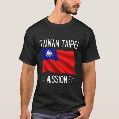 Taiwan Taipei Lds Mission Proud Mormon Missionary T_Shirt