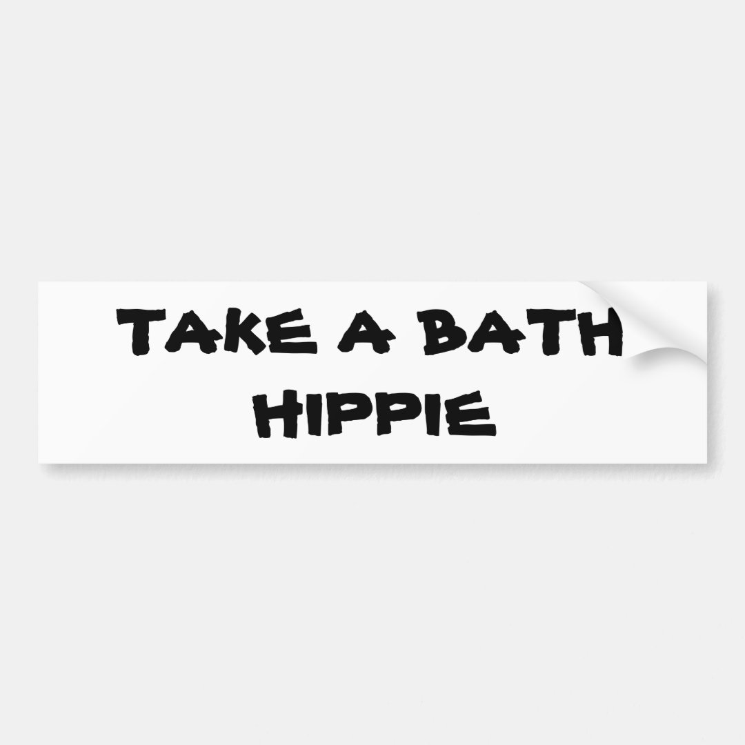 tAKE a bATH hIPPIE Bumper Sticker Zazzle