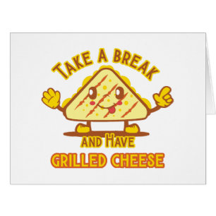 Take a Break and Have Grilled Cheese Cards