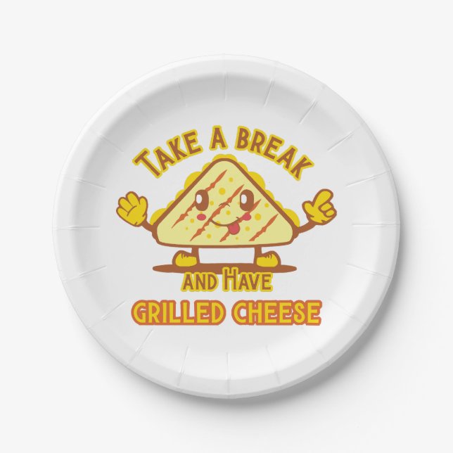 Take a Break and Have Grilled Cheese Paper Plates (Front)