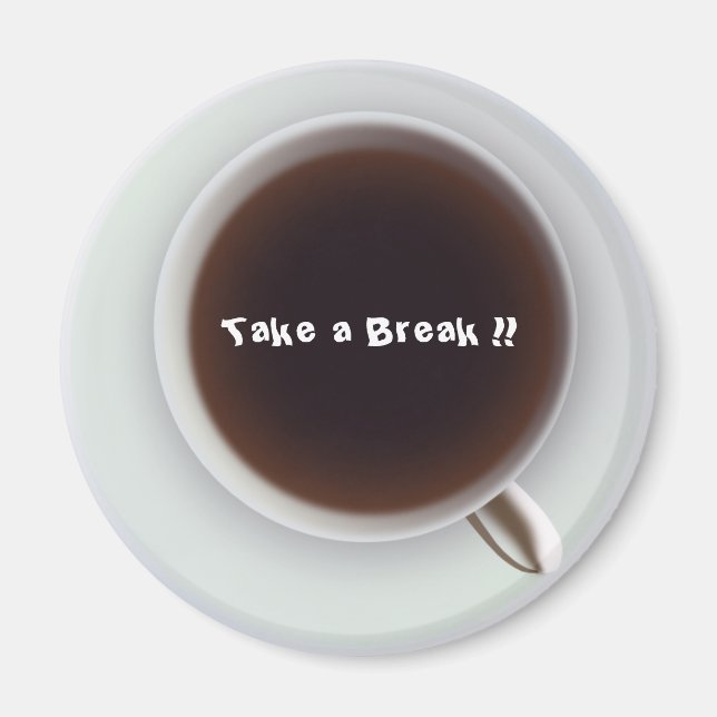 Take a Break !! Magnet (Front)