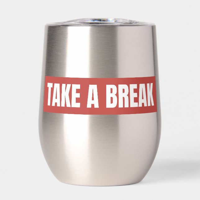 Take A Break Red Block Stemless Wine Tumbler (Front)
