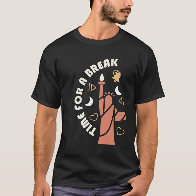 Take a break refreshing cool and fun filled design T-Shirt (Front)