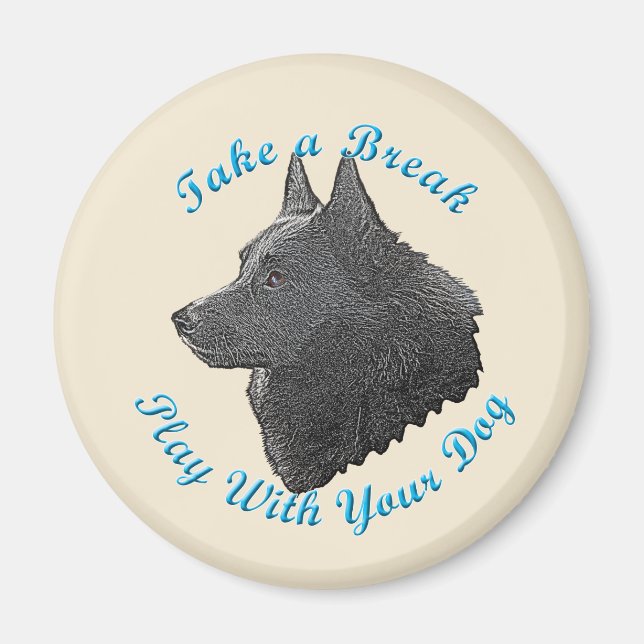 Take A Break (Schipperke) Magnet (Front)
