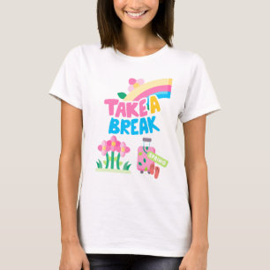 take a break, spring break T-Shirt