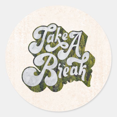 Take a Break  Stone and Trees Classic Round Sticker