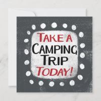 Take a Camping Trip Today Greeting Card