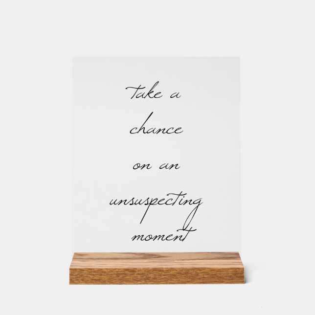 Take A Chance Acrylic Sign (Front)