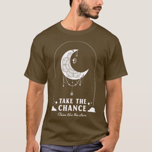 Take A Chance Moon Celestial T_Shirt