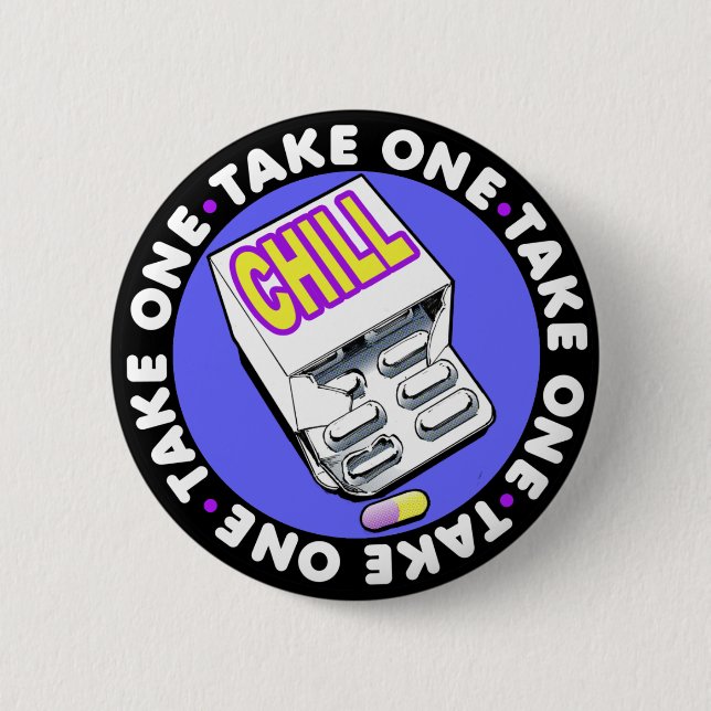 Take a chill pill button (Front)
