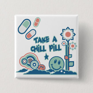 Take a Chill Pill Pinback Button