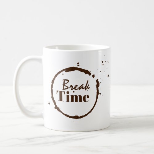 Take a Coffee Break Coffee Mug