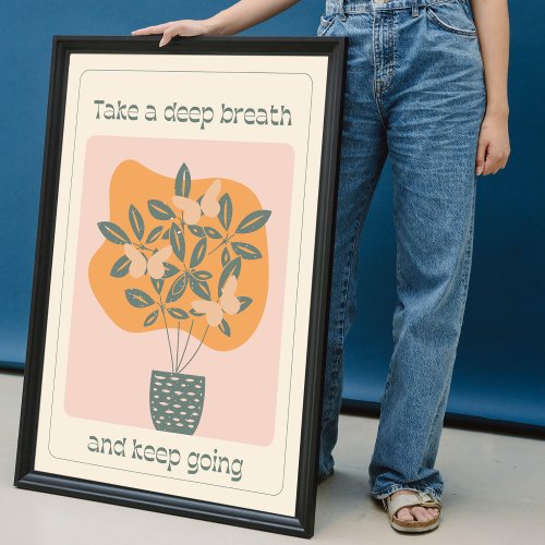 Take A Deep Breath And Keep Going Butterfly Matte Poster