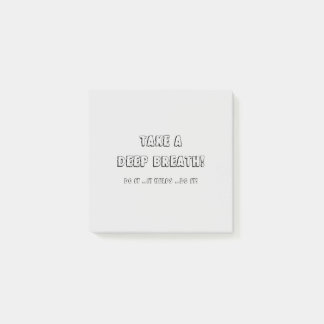 Take a deep breath! post-it notes