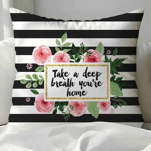 Take A Deep Breath You Are Home Watercolor Roses Throw Pillow