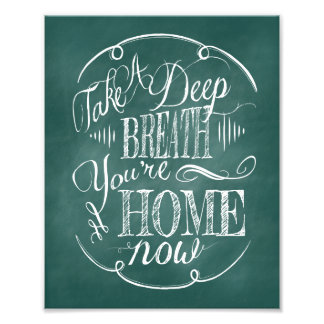 Take a Deep Breath You're Home Now Photo Print