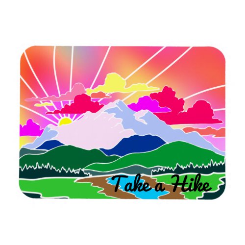 Take a Hike _ Colorful Sunset Mountains and River Magnet