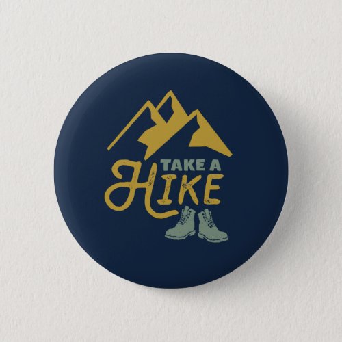 Take a Hike Funny Hiking Pun Hiker Vintage Retro Button