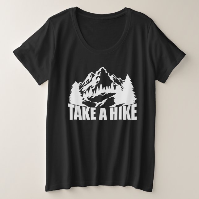 Take A Hike, Mountain Hiking, Climbing Adventure Plus Size T-Shirt (Design Front)