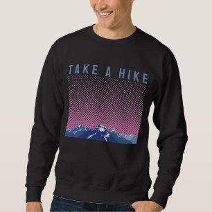 Take a Hike / Outdoor  Adventure Sweatshirt