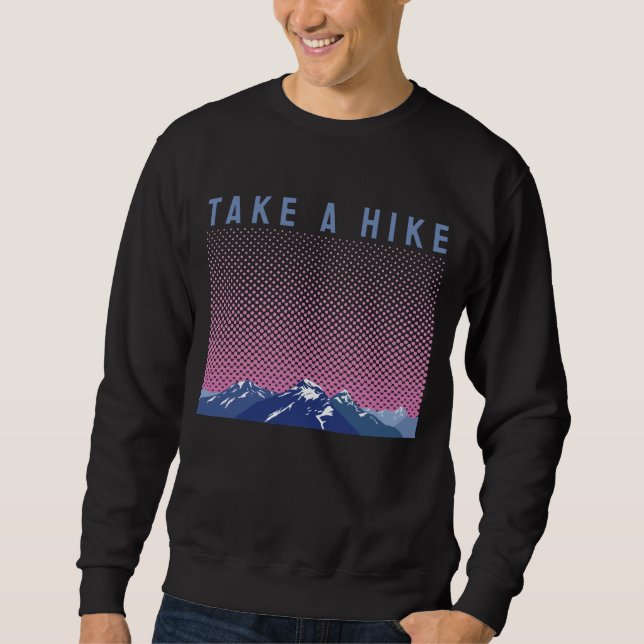 Take a Hike / Outdoor  Adventure Sweatshirt (Front)