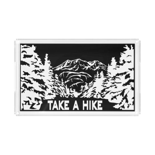 Take a Hike quote monochrome mountain landscape Acrylic Tray