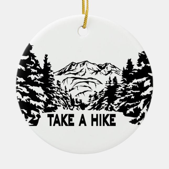 Take a Hike quote monochrome mountain landscape Ceramic Ornament (Front)
