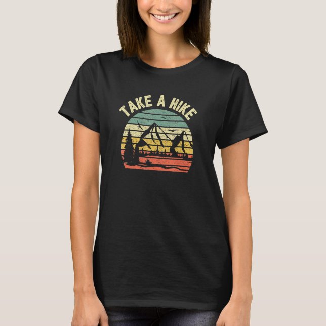 Take A Hike  Retro Hiker Outdoors Camping Nature H T-Shirt (Front)