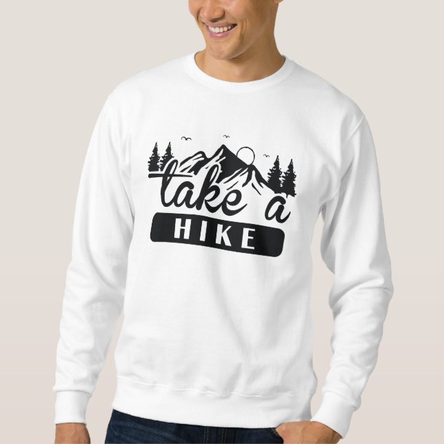Take A Hike Sweatshirt (Front)