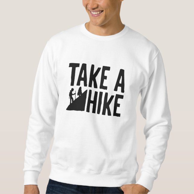Take A Hike Sweatshirt (Front)