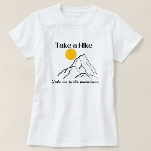 Take a hike t_shirt