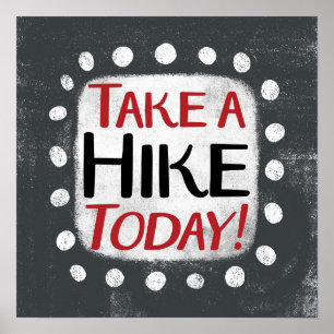 Take A Hike Today Poster Wall Art