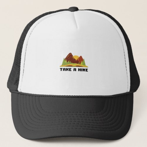 Take A Hike Trucker Hat