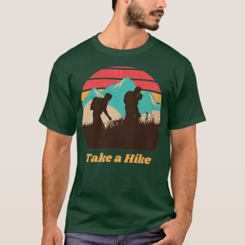 Take a Hike Venture off into the outdoors T_Shirt