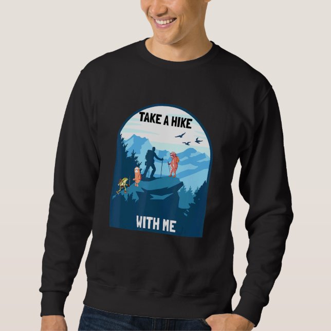 Take A Hike With Me Hiker Hiking Sweatshirt (Front)