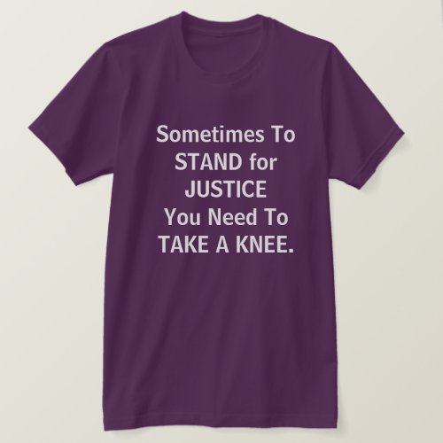 Take a Knee  Justice T_Shirt