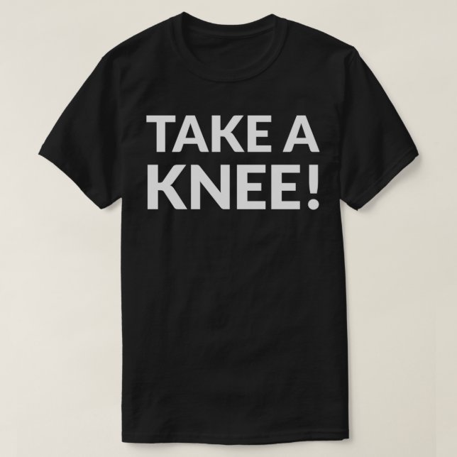 Take a Knee T-Shirt (Design Front)