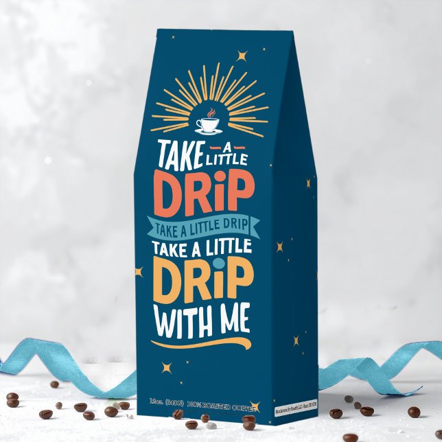 Take a Little Drip – Bold Typography ID1140 Roasted Coffee (Creator Uploaded)