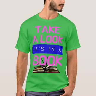 Take a look its in a book1 T-Shirt