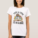 Take A Look It's In A Book - Books Rainbow T-Shirt<br><div class="desc">Books Lover</div>