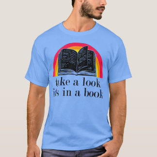 Take A Look It's In A Book Funny Book T-Shirt