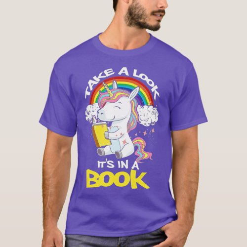 Take A Look Its In A Book Rainbow Unicorn Reading  T_Shirt