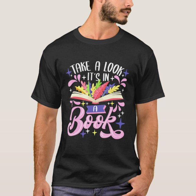 Take A Look Its In A Book Reading Book T-Shirt (Front)