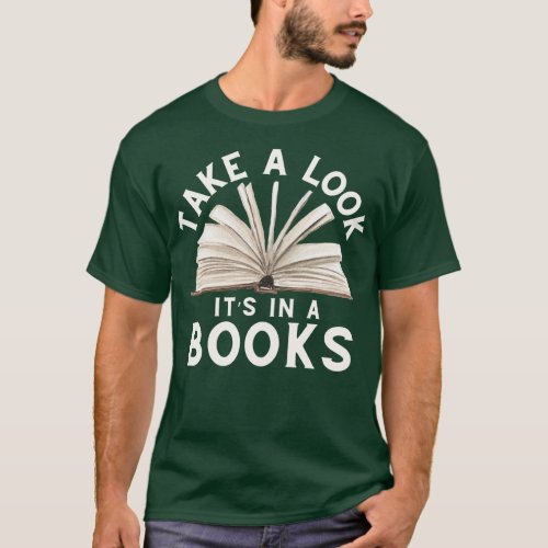 Take A Look Its In A Book Reading Lover T_Shirt