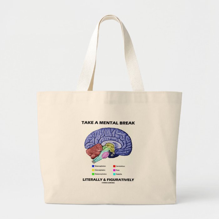 Take A Mental Break Literally & Figuratively Tote Bag