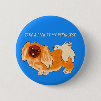 Take a Peek at my Pekingese Button