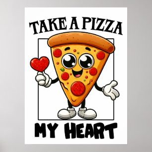 Take a Pizza my Heart Poster