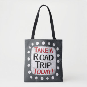 Take a Road Trip Today Tote Bag